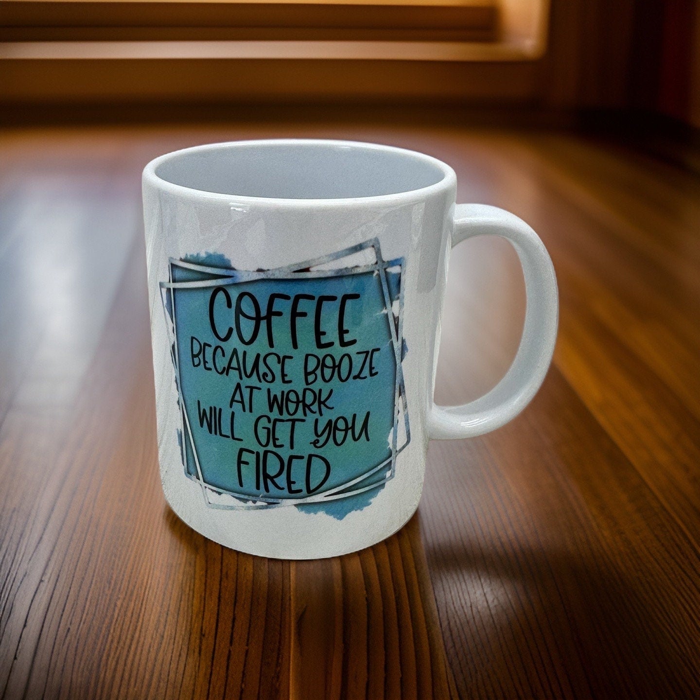 Coffee…Because Booze at Work Will Get You Fired 11 oz. Mug