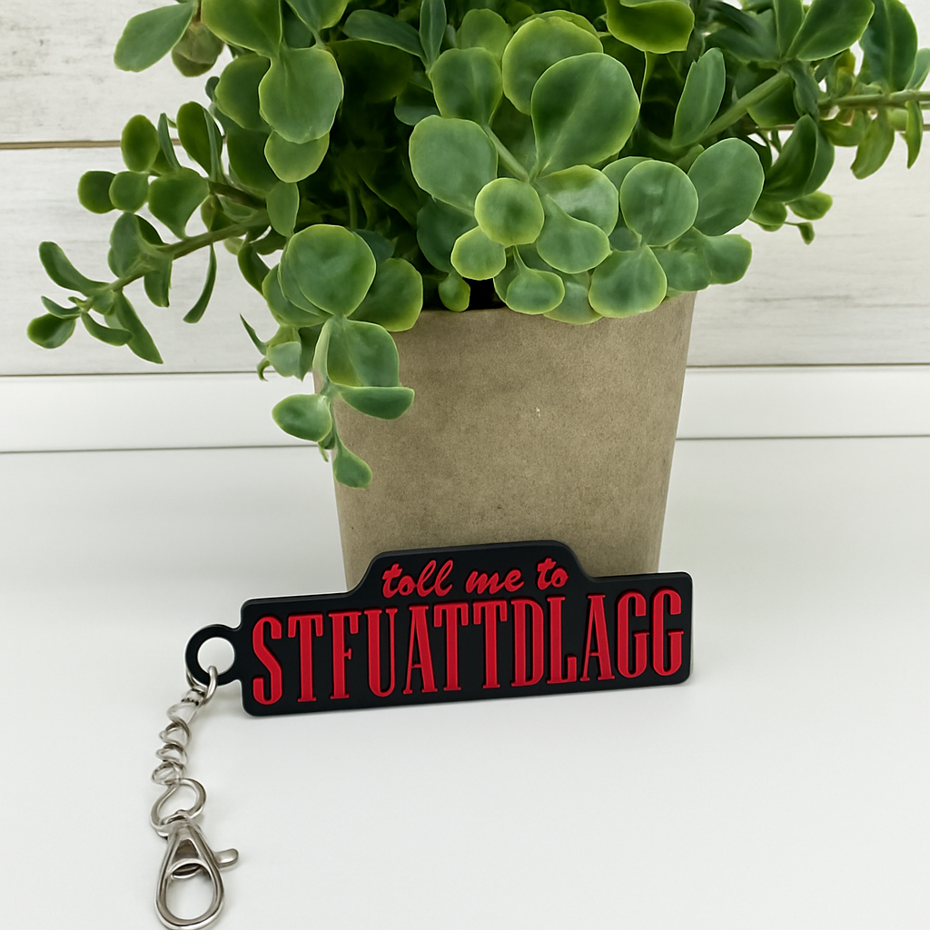 Tell me to “STFUATTDLAGG” Keychain – Funny Sarcastic Gift