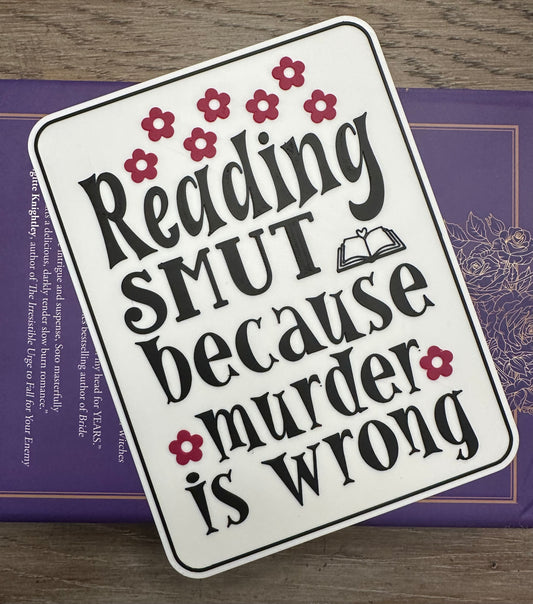 Reading Smut Because Murder Is Wrong Sign – Funny Bookish Decor