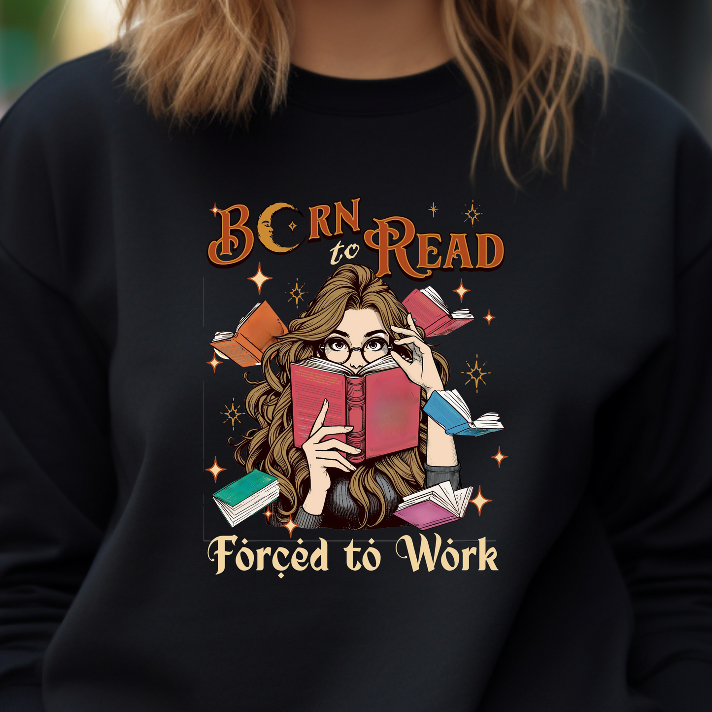Born to Read Forced to Work Sweatshirt | Book Lover Crewneck | Cozy Reader Apparel