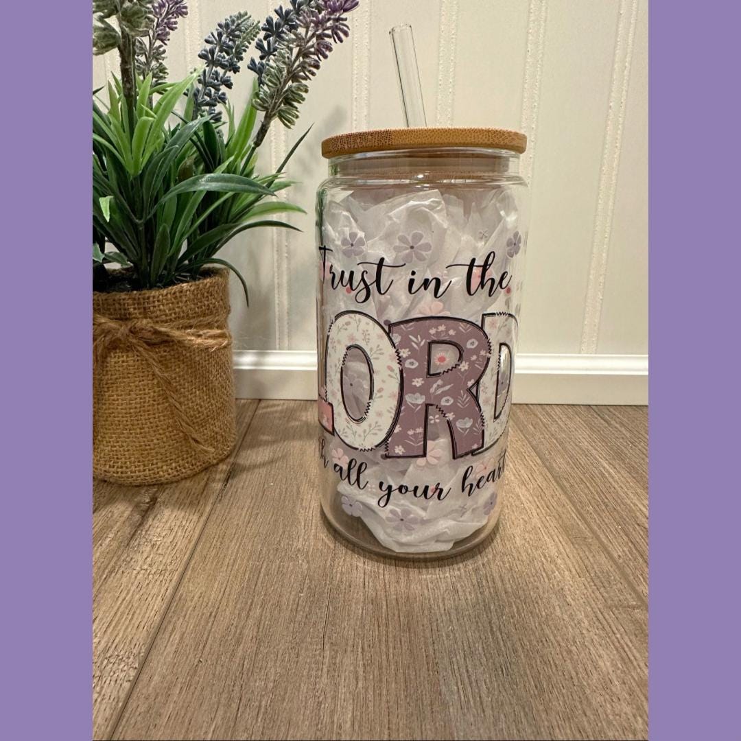 Trust in the Lord With All Your Heart, Glass Can Tumbler
